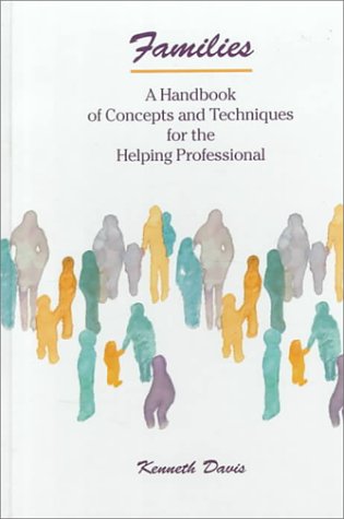 Families: A Handbook of Concepts and Techniques for the Helping Professional