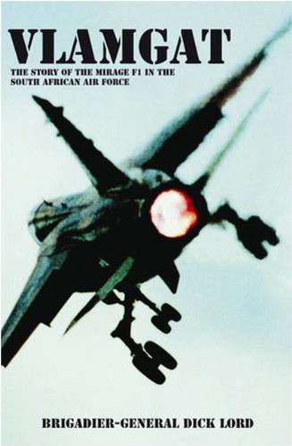 Vlamgat: The Story of the Mirage F1 in the South African Air Force