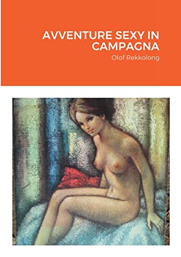 AVVENTURE SEXY IN CAMPAGNA (Italian Edition)