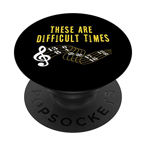 These Are Difficult Times Music Lover funny musician Gift PopSockets PopGrip Intercambiabile