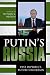 Putin's Russia: Past Imperfect, Future Uncertain