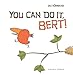 You Can Do It, Bert!