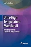 Ultra-High Temperature Materials II: Refractory Carbides I (Ta, Hf, Nb and Zr Carbides)