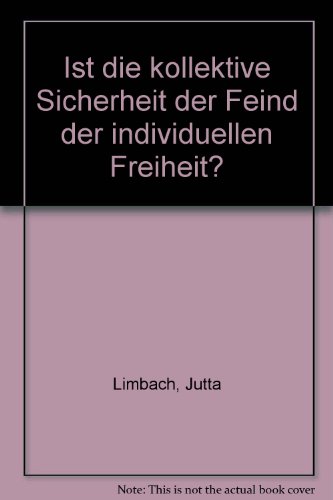 Ist die kollektive Sicherheit der Feind der individuellen Freiheit?