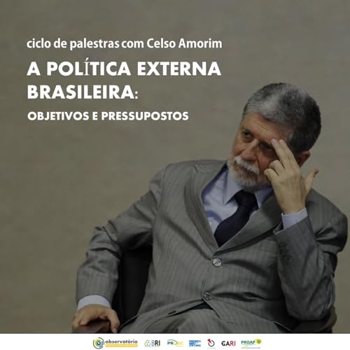 Ep. 01 - Pol&iacute;tica Externa Brasileira: Objetivos e Pressupostos