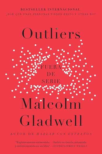 Outliers (Fuera de serie) / Outliers: The Story of Success (Spanish Edition)