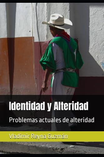 Identidad y Alteridad: Problemas actuales de alteridad (Spanish Edition)