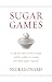 Sugar Games: A Look Into America's War On Sugar And How Athletes Are Leading The Charge Against "Big Food"