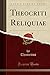 Theocriti Reliquiae (Classic Reprint) (Latin Edition)