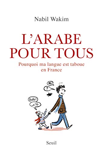 Télécharger L'Arabe pour tous: Pourquoi ma langue est taboue en France PDF