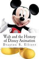 Walt and the History of Disney Animation 1468057359 Book Cover