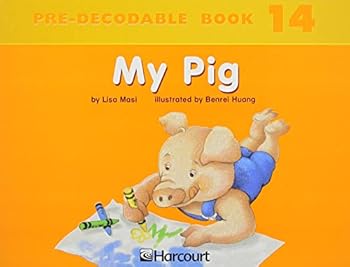Paperback Harcourt School Publishers Trophies: Pre Decodable Reader Grade K My Pig Book