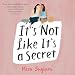 It's Not Like It's a Secret