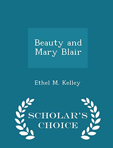 Beauty and Mary Blair - Scholar's Choice Edition 1297188624 Book Cover