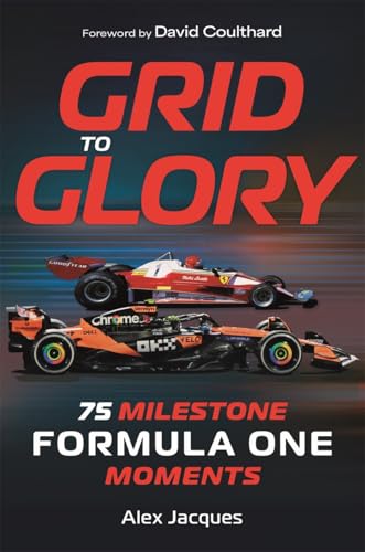 Grid to Glory: 75 Milestone Formula One Moments (English Edition)