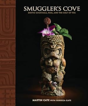 Book cover Smuggler's Cove: Exotic Cocktails, Rum, and the Cult of Tiki