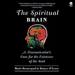 The Spiritual Brain Audiolibro Por Mario Beauregard, Denyse O'Leary arte de portada