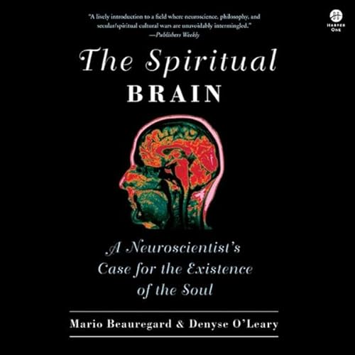 The Spiritual Brain Audiolibro Por Mario Beauregard, Denyse O'Leary arte de portada