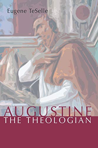 Augustine The Theologian (Studies In Augustine)