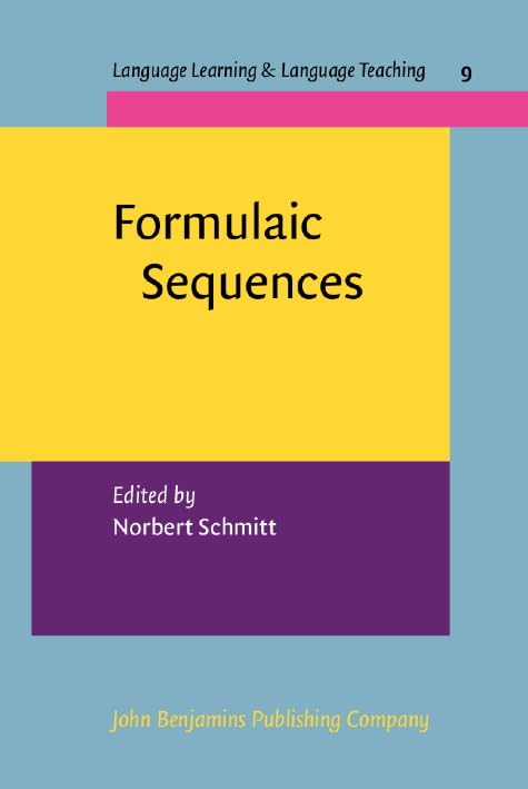 Buy Formulaic Sequences: Acquisition, processing and use: 9 (Language Learning & Language Teaching) — BookShops.in