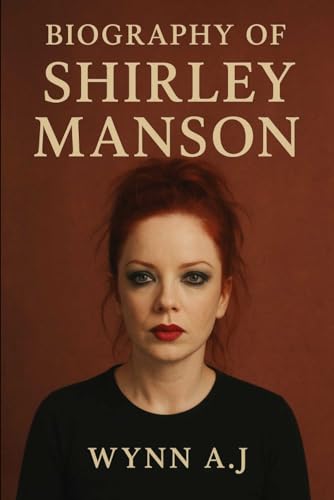 Bild: BIOGRAPHY OF SHIRLEY MANSON: THE VOICE, THE VISION, THE ICON CHRONICLES THE REMARKABLE JOURNEY OF ONE OF ROCK'S MOST FEARLESS AND INFLUENTIAL WOMEN fr 11,98 EUR bei amazon.de