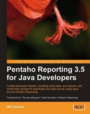 [(Pentaho Reporting 3.5 for Java Developers * * )] [Author: William D. Gorman] [Jul-2009]