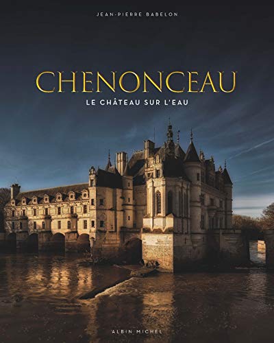 Chenonceau: le chteau sur l'eau