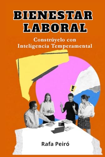 BIENESTAR LABORAL: Constrúyelo con Inteligencia Temperamental