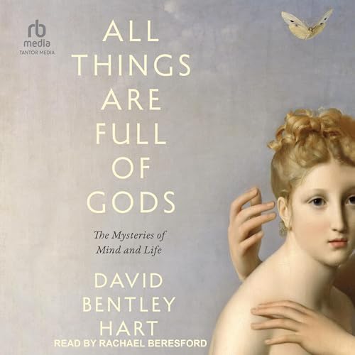 All Things Are Full of Gods by David Bentley Hart episode artwork