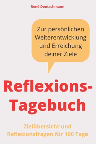 Reflexions-Tagebuch zur persönlichen Weiterentwicklung und Erreichung deiner Ziele