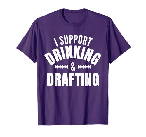 I Support Drinking and Drafting for Fantasy Football Draft T-Shirt