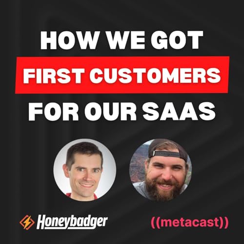 Moment: How we got first customers for our SaaS with Honeybadger co-founders (ep. 9)