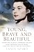 Young, Brave and Beautiful: The Missions of Special Operations Executive Agent Lieutenant Violette Szabô, George Cross, Croix de Guerre avec Étoile de Bronze