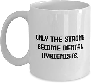 Only the Strong Become Dental Hygienists. 11oz 15oz Mug, Dental hygienist Cup, Gag Gifts For Dental hygienist from Friends, Dental hygienist gifts, Dental hygiene gifts, Personalized dental hygienist