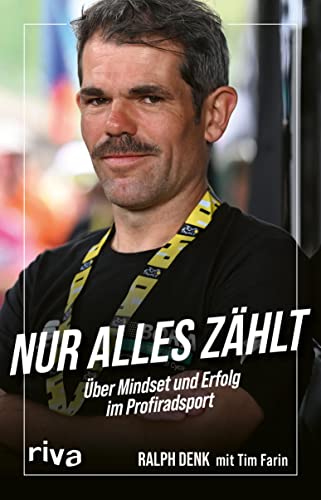 Nur alles zählt: Über Mindset und Erfolg im Profiradsport. Exklusive Einblicke und inspirierende Einsichten des Teamchefs von BORA – hansgrohe. Das perfekte Geschenk für Sportfans (German Edition)