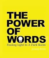 The Power Of Words: Finding Light In A Dark Room 1542854989 Book Cover
