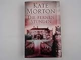 Die fernen Stunden - Kate Morton