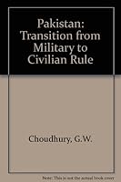 Pakistan: Transition from Military to Civilian Rule 0905906683 Book Cover