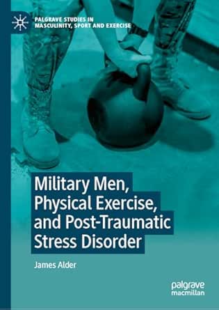 Military Men, Physical Exercise, and Post-Traumatic Stress Disorder