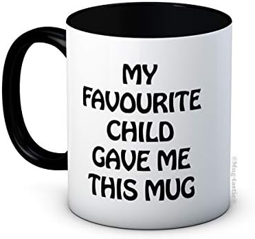 My Favourite Child Gave Me This Mug - Ceramic Coffee Mug - Mother's Day Father's Day Birthday
