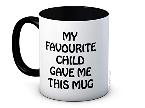 My Favourite Child Gave Me This Mug - Ceramic Coffee Mug - Mother'S Day Father'S Day Birthday