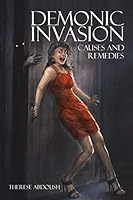 Demonic Invasion: Causes and Remedies 1503558711 Book Cover