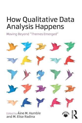 How Qualitative Data Analysis Happens: Moving Beyond 