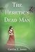 The Heretic's Dead Man (The Faire Curiosities)