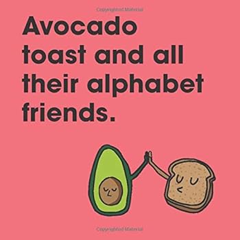 Paperback Avocado Toast and All Their Alphabet Friends Book