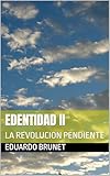 EDENTIDAD II: LA REVOLUCION PENDIENTE