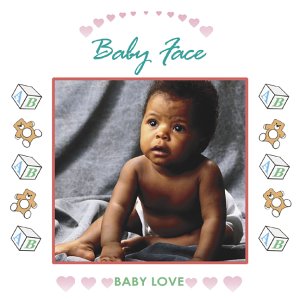 Baby Love: Baby Face [Audio CD] Various Artists