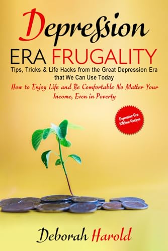 Depression Era Frugality: Tips, Tricks & Life Hacks from the