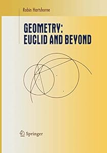 Geometry: Euclid and Beyond (Undergraduate Texts in Mathematics)