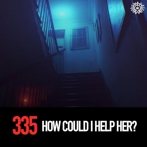 How Could I Help Her?